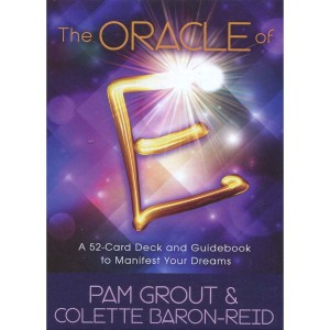 The Oracle of E - Pam Grout & Colette Baron-Reid