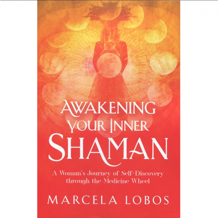 Awakening Your Inner Shaman - Marcela Lobos Βιβλία