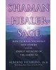 Σαμάνος, Θεραπευτής,Σοφός - Alfred Villoldo (Shaman, Healer, Sage) Βιβλία