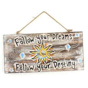 Follow your Dreams Ξύλινη Ταμπέλα